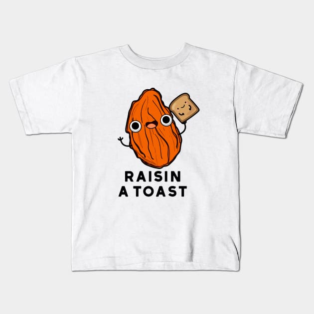 Raisin A Toast Cute Food Pun Kids T-Shirt by punnybone